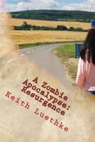 A Zombie Apocalypse: Resurgence 1985249049 Book Cover