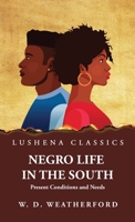 Negro Life in the South Present Conditions and Needs B0CL5JBHVT Book Cover