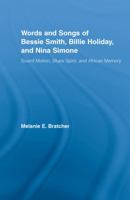 The Words and Songs of Bessie Smith, Billie Holiday, and Nina Simone: Sound Motion, Blues Spirit, and African Memory (Studies in African American History and Culture) 0415980291 Book Cover