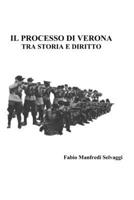 IL PROCESSO DI VERONA TRA STORIA E DIRITTO (Italian Edition) B0F1KFP9VW Book Cover