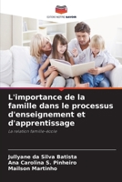 L'importance de la famille dans le processus d'enseignement et d'apprentissage (French Edition) 6208338921 Book Cover