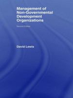 The Management of Non-Governmental Development Organizations 0415370930 Book Cover