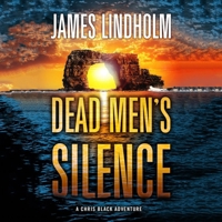Dead Men's Silence: A Chris Black Adventure B0F9KF13J5 Book Cover