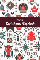 Mein Kopfschmerz Tagebuch: Kopfschmerztagebuch Zum Ausf�llen - Migr�netagebuch Zum Selberschreiben - F�r 52 Wochen - F�r Notizen Rund Um Den Kopfschmerz Und Migr�ne - Halte Die Symptome Der Migr�ne Fe 1093688254 Book Cover