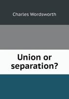 Union or Separation? 5518890834 Book Cover