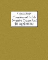 Chemistry of Stable Negative Charge and It's Applications 1591095816 Book Cover