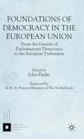 Foundations of Democracy in the European Union: From the Genesis of Parliamentary Democracy to the European Parliament 0333774701 Book Cover