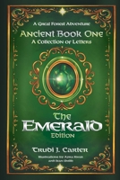 A Great Forest Adventure Ancient Book One: A Collection of Letters - The Emerald Edition 1778838871 Book Cover