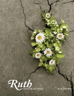 Ruth: A study of life, loss and love 1468125389 Book Cover