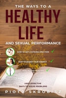 The Ways To a Healthy Life and Sexual Performance: Boost Mood, healthy mind, healthy morning, 8395367449 Book Cover