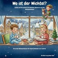 Wo ist der Wichtel?: Suchen und Verzaubern mit Wichteln, Rentieren und dem Weihnachtsmann (German Edition) B0G77KYSKW Book Cover