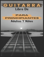 Libro De Guitarra Para Principiantes Adultos y Niños: 70 páginas que te explican cómo tocar la guitarra como profesionales. (Spanish Edition) B0CRKH448X Book Cover