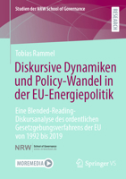 Diskursive Dynamiken und Policy-Wandel in der EU-Energiepolitik: Eine Blended-Reading-Diskursanalyse des ordentlichen Gesetzgebungsverfahrens der EU ... NRW School of Governance) (German Edition) 3658444401 Book Cover