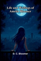 Life and writings of Amelia Bloomer 9373054279 Book Cover