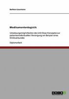 Medikamentenlogistik: Das Unit-Dose-Konzept zur patientenindividuellen Versorgung:Umsetzungsmöglichkeiten in einem Klinikverbund 3638680673 Book Cover