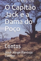 O Capitão Jack e a Dama do Poço: Contos (Portuguese Edition) 1695797582 Book Cover