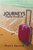 Journeys: Tripping Through Life 1491729996 Book Cover