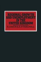 Regional Growth and Unemployment in the United Kingdom 1349021156 Book Cover