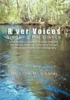 River Voices: Breaking the Silence A social political view of issues affecting the African American community through commentary, poetry and photography 1465385916 Book Cover