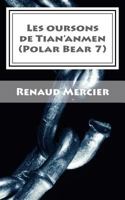 Les oursons de Tian'anmen: Polar Bear 7 1495964302 Book Cover