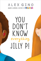 You Don't Know Everything, Jilly P! 0545956250 Book Cover