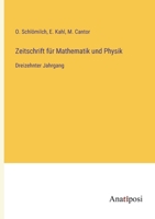 Zeitschrift für Mathematik und Physik: Dreizehnter Jahrgang 3382009684 Book Cover