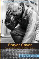 Prayer Cover: Praying God's protection over those we love 1530122252 Book Cover