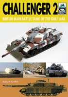 Challenger 2: British Main Battle Tank of the Gulf War 1526756579 Book Cover