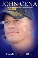 John Cena: A Short Unauthorized Biography 163497820X Book Cover