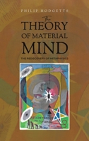 The Theory of Material Mind 1528932064 Book Cover