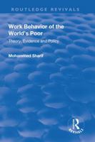 Work Behavior of the World's Poor: Theory, Evidence and Policy 1138719951 Book Cover
