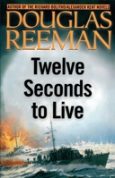 Twelve Seconds to Live (The Modern Naval Fiction Library) 0099414872 Book Cover