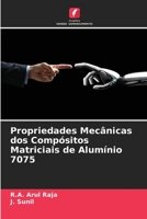 Propriedades Mec�nicas dos Comp�sitos Matriciais de Alum�nio 7075 6205280558 Book Cover