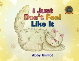 I Just Don't Feel Like It B0CJ1YF85X Book Cover