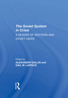 The Soviet System In Crisis: A Reader Of Western And Soviet Views 0367296063 Book Cover