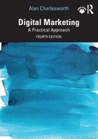 Digital Marketing: A Practical Approach 0367706598 Book Cover