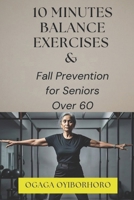 10 Minutes Balance Exercises and Fall Prevention for Seniors Over 60 B0DTKR27VS Book Cover