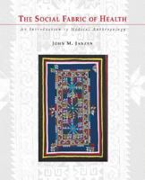 The Social Fabric of Health: An Introduction to Medical Anthropology 0070328315 Book Cover