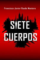 SIETE CUERPOS: Thriller policíaco (Spanish Edition) B0DQ8P6Q6P Book Cover