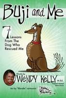 Buji and Me: 7 Lessons from the Dog Who Rescued Me 1605421111 Book Cover