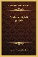 A Master Spirit 1120122988 Book Cover