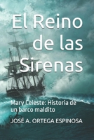 El Reino de las Sirenas: Mary Celeste: Historia de un barco maldito (Spanish Edition) B0DT8B6BLB Book Cover
