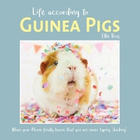 Life According to Guinea Pigs 1787417492 Book Cover