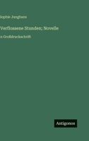 Verflossene Stunden; Novelle: in Großdruckschrift (German Edition) 3563285977 Book Cover
