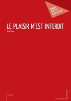 Le Plaisir m'est interdit (French Edition) 2342058217 Book Cover