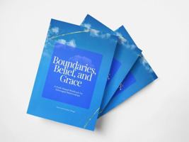 Boundaries, Belief, and Grace: A Faith-Based Workbook for Estranged Relationships B0GPRJ1YR5 Book Cover