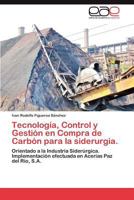 Tecnologia, Control y Gestion En Compra de Carbon Para La Siderurgia. 3848456060 Book Cover