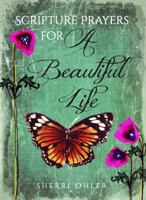 Scripture Prayers for a Beautiful Life: Expanded Version 0991112229 Book Cover