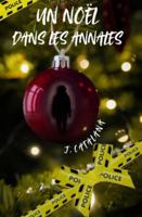 Un Noël dans les annales: Un polar de Noël glaçant au cœur de Nantes B0FT928JMB Book Cover