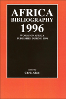 Africa Bibliography 1996: Works on Africa Published During 1996 0748612114 Book Cover